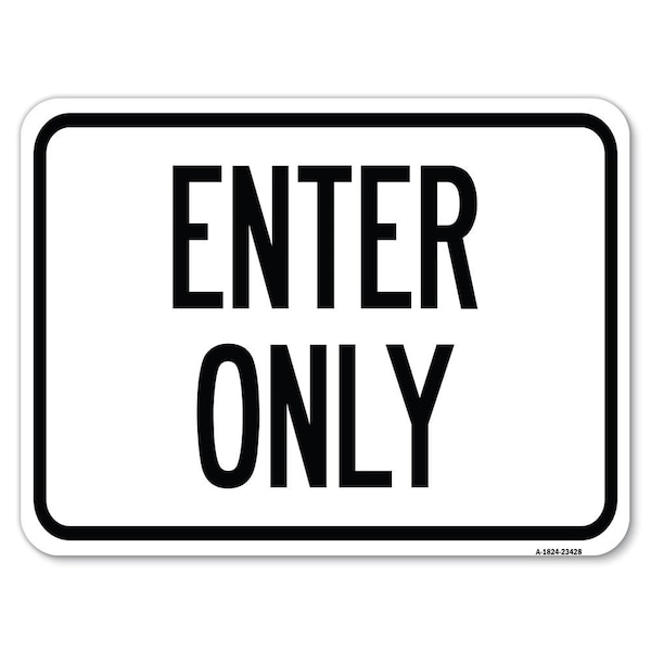Parking Lot Sign Enter Only Heavy-Gauge Aluminum Rust Proof Parking Sign, 18" x 24", A-1824-23428